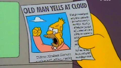 Old man yells at cloud