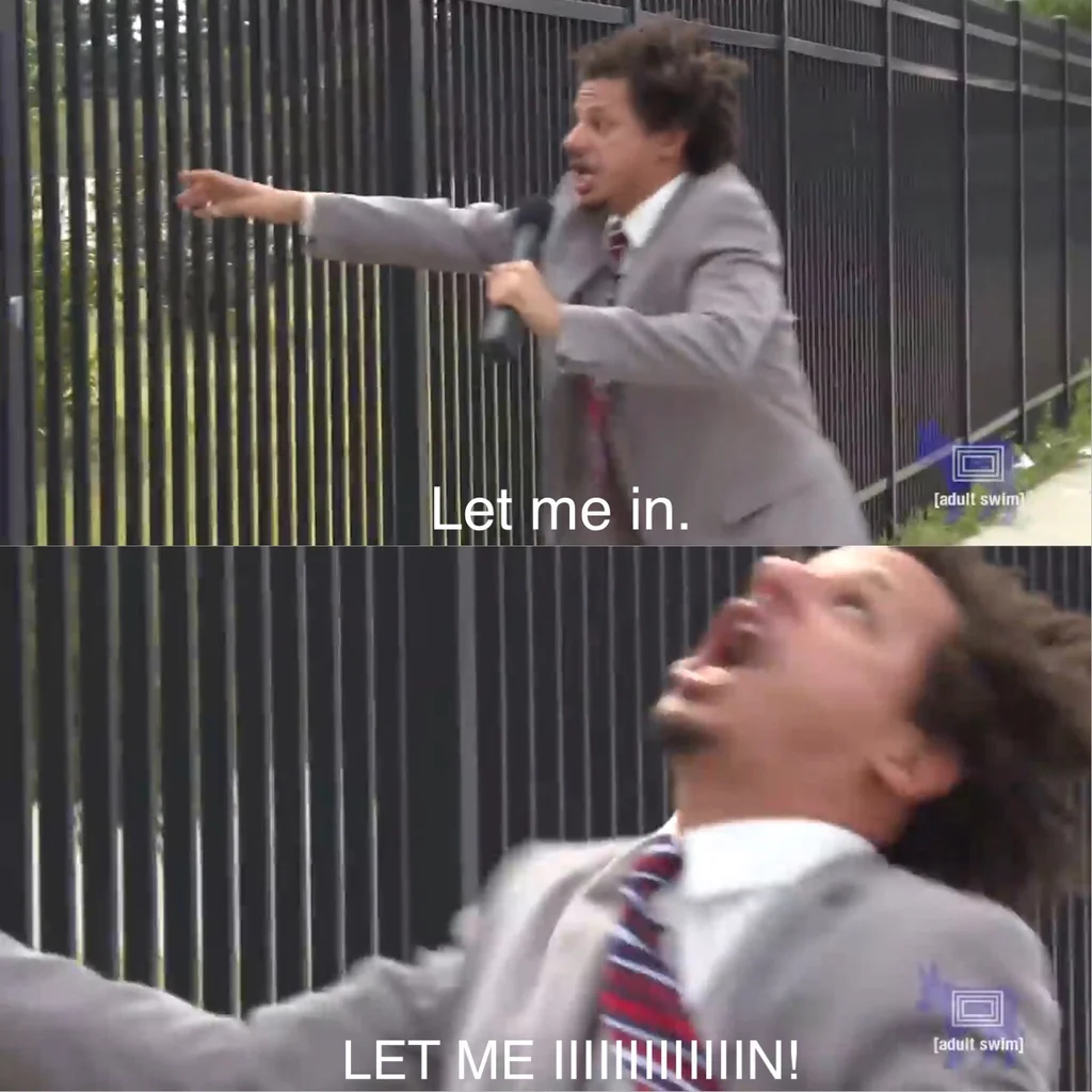 Let me in