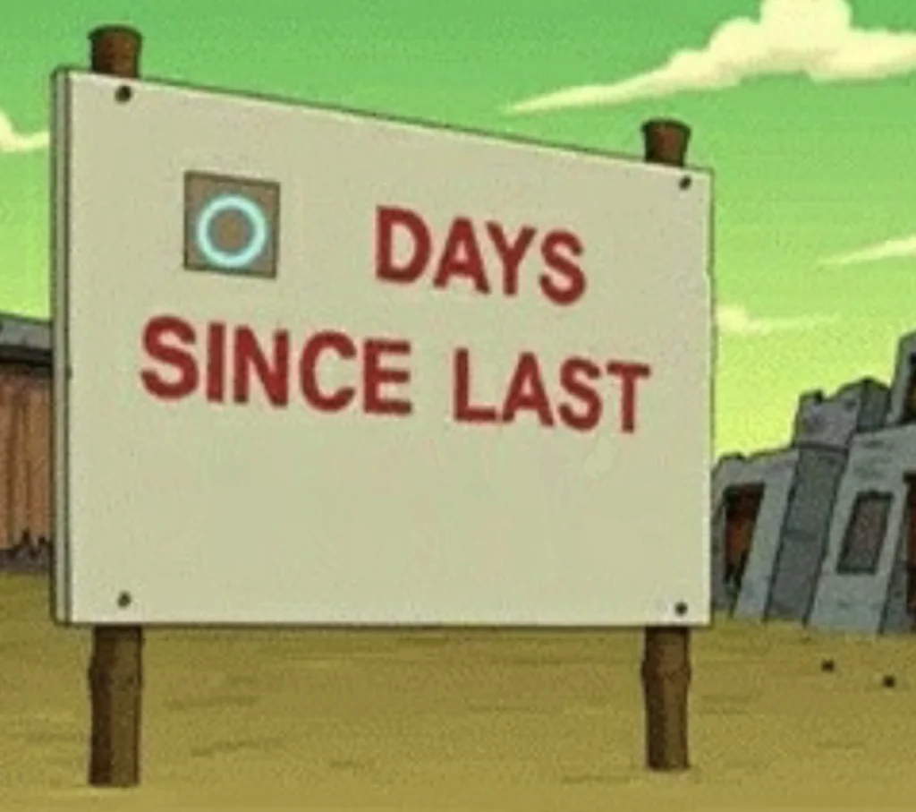Futurama Zero Days Since Last Blank