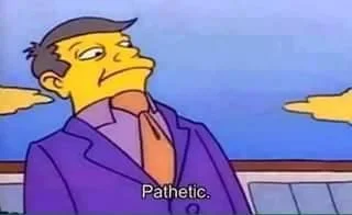 Skinner pathetic